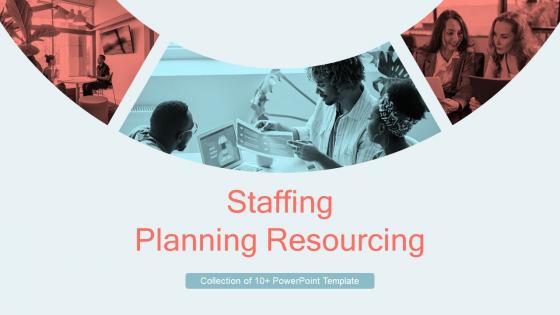 Staffing Planning Resourcing Powerpoint PPT Template Bundles