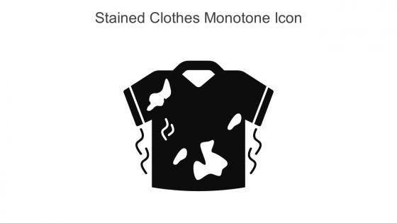 Stained Clothes Monotone Icon In Powerpoint Pptx Png And Editable Eps Format