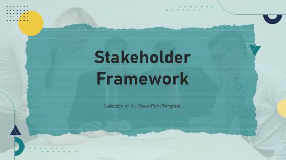 Stakeholder Framework Powerpoint Ppt Template Bundles