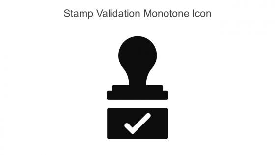 Stamp Validation Monotone Icon In Powerpoint Pptx Png And Editable Eps Format