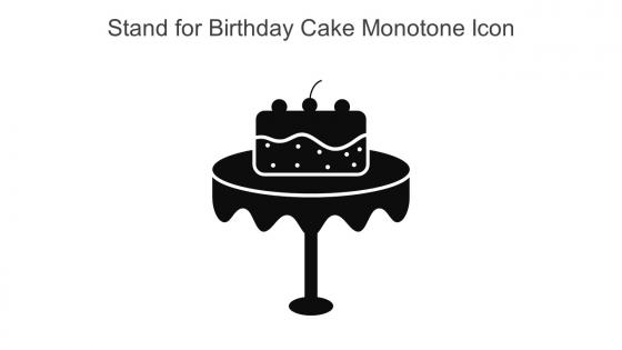 Stand For Birthday Cake Monotone Icon In Powerpoint Pptx Png And Editable Eps Format