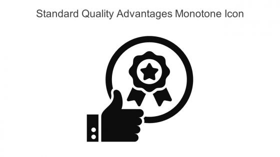 Standard Quality Advantages Monotone Icon In Powerpoint Pptx Png And Editable Eps Format