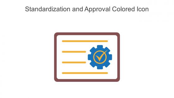 Standardization And Approval Colored Icon In Powerpoint Pptx Png And Editable Eps Format