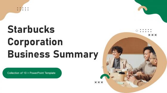 Starbucks Corporation Business Summary Powerpoint Ppt Template Bundles DK MD