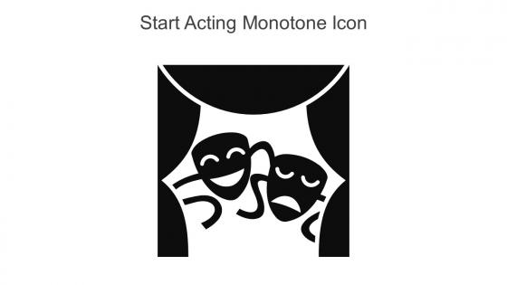 Start Acting Monotone Icon In Powerpoint Pptx Png And Editable Eps Format
