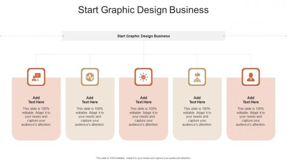 Start Graphic Design Business In Powerpoint And Google Slides Cpb