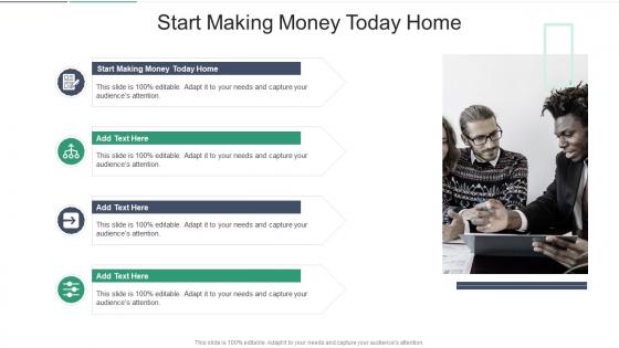 Start Making Money Today Home In Powerpoint And Google Slides Cpb