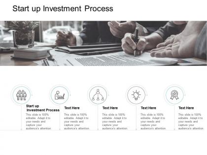 Start up investment process ppt powerpoint presentation ideas show cpb
