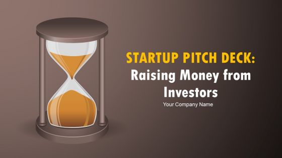 Startup pitch deck raising money from investors powerpoint presentation slides