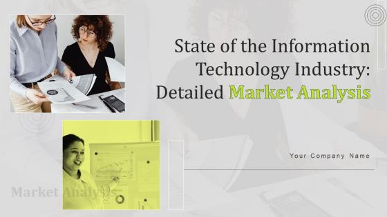 State Of The Information Technology Industry Detailed Market Analysis Complete Deck MKT CD V