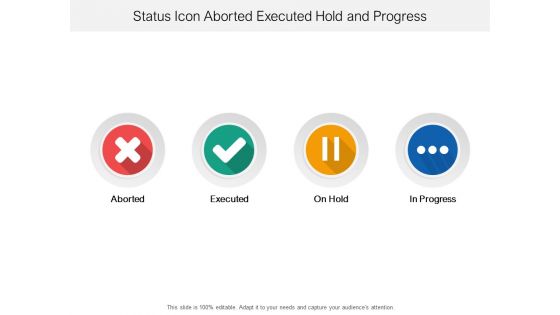 Status icon aborted executed hold and progress
