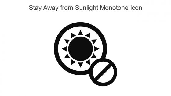 Stay Away From Sunlight Monotone Icon In Powerpoint Pptx Png And Editable Eps Format