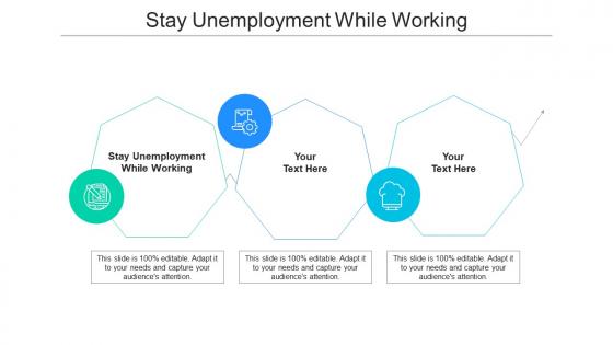 Stay unemployment while working ppt powerpoint presentation model design ideas cpb