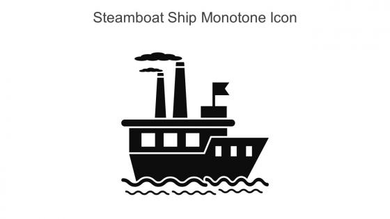 Steamboat Ship Monotone Icon In Powerpoint Pptx Png And Editable Eps Format
