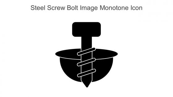 Steel Screw Bolt Image Monotone Icon In Powerpoint Pptx Png And Editable Eps Format