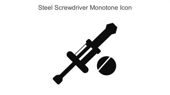 Steel Screwdriver Monotone Icon In Powerpoint Pptx Png And Editable Eps Format