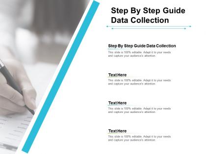 Step by step guide data collection ppt powerpoint presentation summary professional cpb