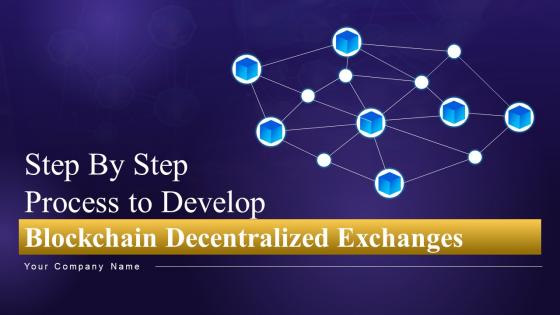 Step By Step Process To Develop Blockchain Decentralized Exchanges BCT CD