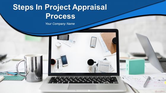 Steps In Project Appraisal Process Powerpoint Presentation Slides