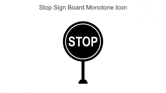 Stop Sign Board Monotone Icon In Powerpoint Pptx Png And Editable Eps Format