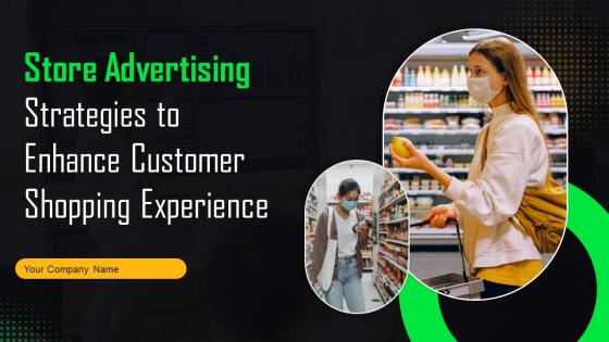 Store Advertising Strategies To Enhance Customer Shopping Experience MKT CD V