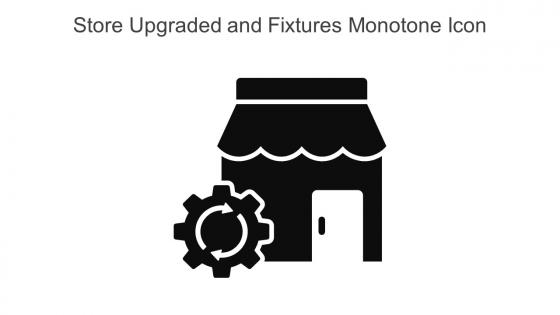 Store Upgraded And Fixtures Monotone Icon In Powerpoint Pptx Png And Editable Eps Format