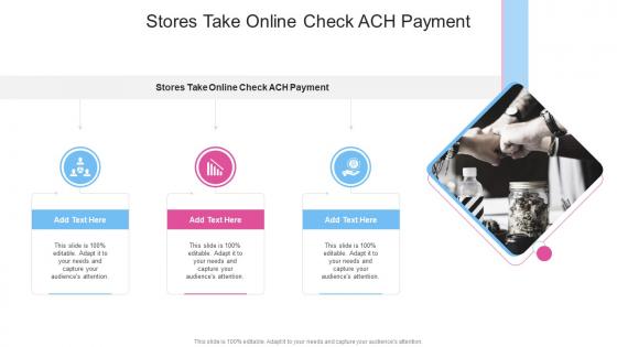 Stores Take Online Check Ach Payment In Powerpoint And Google Slides Cpb