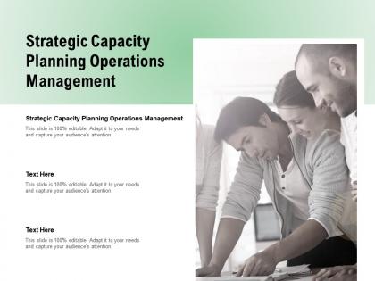 Strategic capacity planning operations management ppt powerpoint presentation portfolio cpb