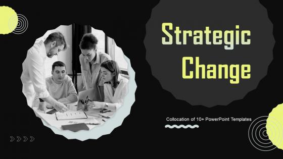 Strategic Change PowerPoint PPT Template Bundles