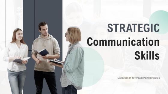 Strategic Communication Skills Powerpoint Ppt Template Bundles