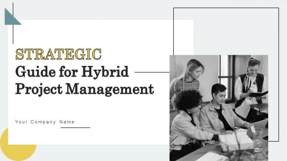 Strategic Guide For Hybrid Project Management Powerpoint Presentation Slides