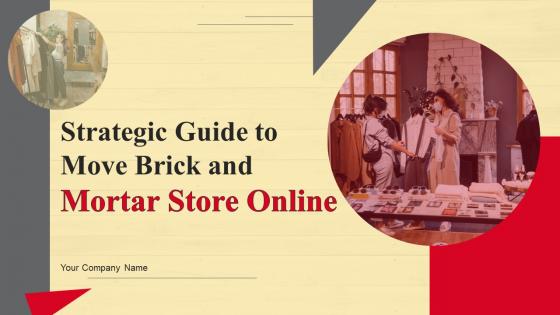 Strategic Guide To Move Brick And Mortar Store Online Powerpoint Presentation Slides Strategy CD V