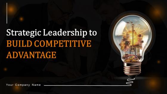 Strategic Leadership To Build Competitive Advantage Powerpoint Presentation Slides Strategy CD V