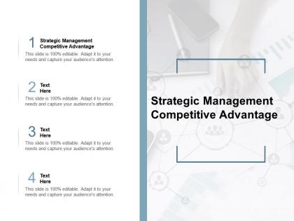 Strategic management competitive advantage ppt powerpoint outline cpb