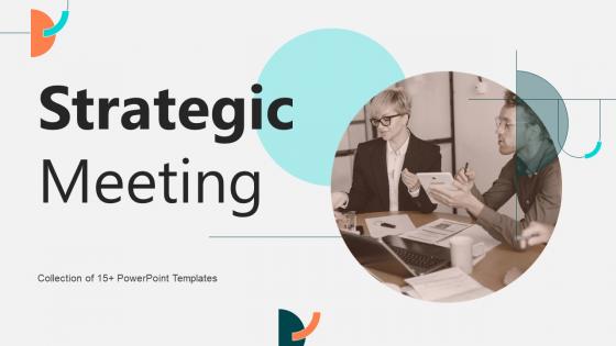 Strategic Meeting Powerpoint Ppt Template Bundles