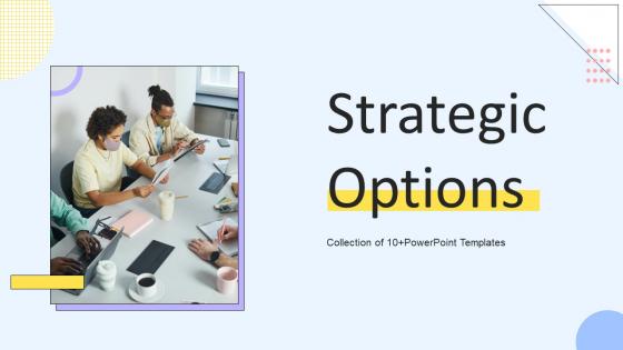 Strategic Options Powerpoint Ppt Template Bundles