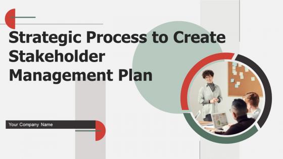 Strategic Process To Create Stakeholder Management Plan Powerpoint Presentation Slides