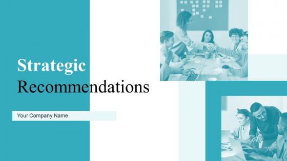 Strategic Recommendations Powerpoint Ppt Template Bundles