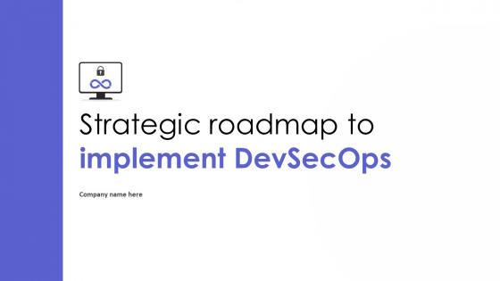 Strategic Roadmap To Implement DevSecOps Powerpoint Presentation Slides