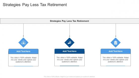 Strategies Pay Less Tax Retirement In Powerpoint And Google Slides Cpb