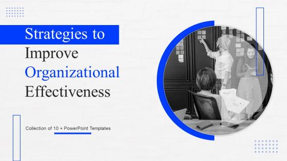 Strategies To Improve Organizational Effectiveness Powerpoint Ppt Template Bundles