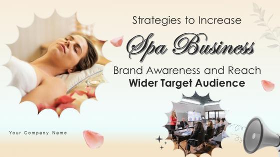 Strategies To Increase Spa Business Brand Awareness And Reach Wider Target Audience Complete Deck Strategy CD V
