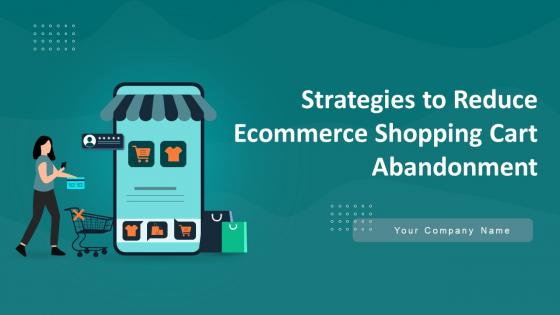 Strategies To Reduce Ecommerce Shopping Cart Abandonment Complete Deck