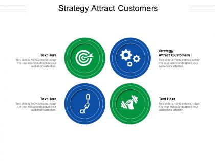 Strategy attract customers ppt powerpoint presentation infographics shapes cpb