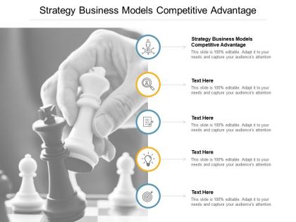 Strategy business models competitive advantage ppt powerpoint presentation outline examples cpb