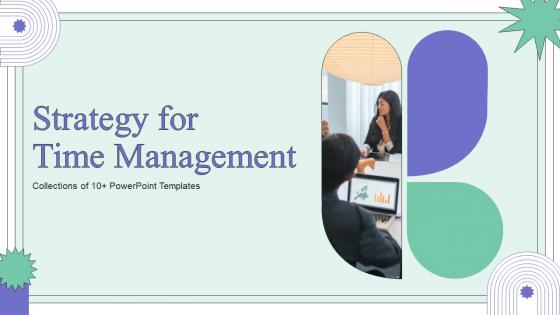Strategy For Time Management Powerpoint PPT Template Bundles