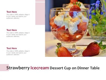Strawberry icecream dessert cup on dinner table