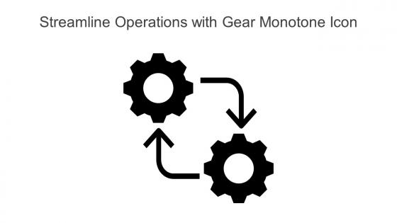 Streamline Operations With Gear Monotone Icon In Powerpoint Pptx Png And Editable Eps Format
