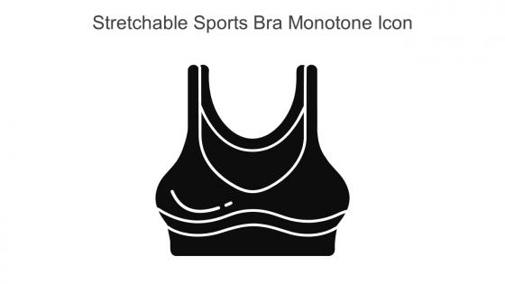 Stretchable Sports Bra Monotone Icon In Powerpoint Pptx Png And Editable Eps Format