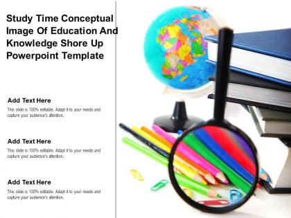 Study time conceptual image of education and knowledge shore up powerpoint template